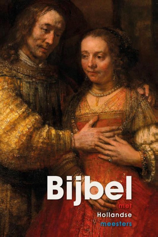 Bijbel met Hollandse meesters / herziene Statenvertaling