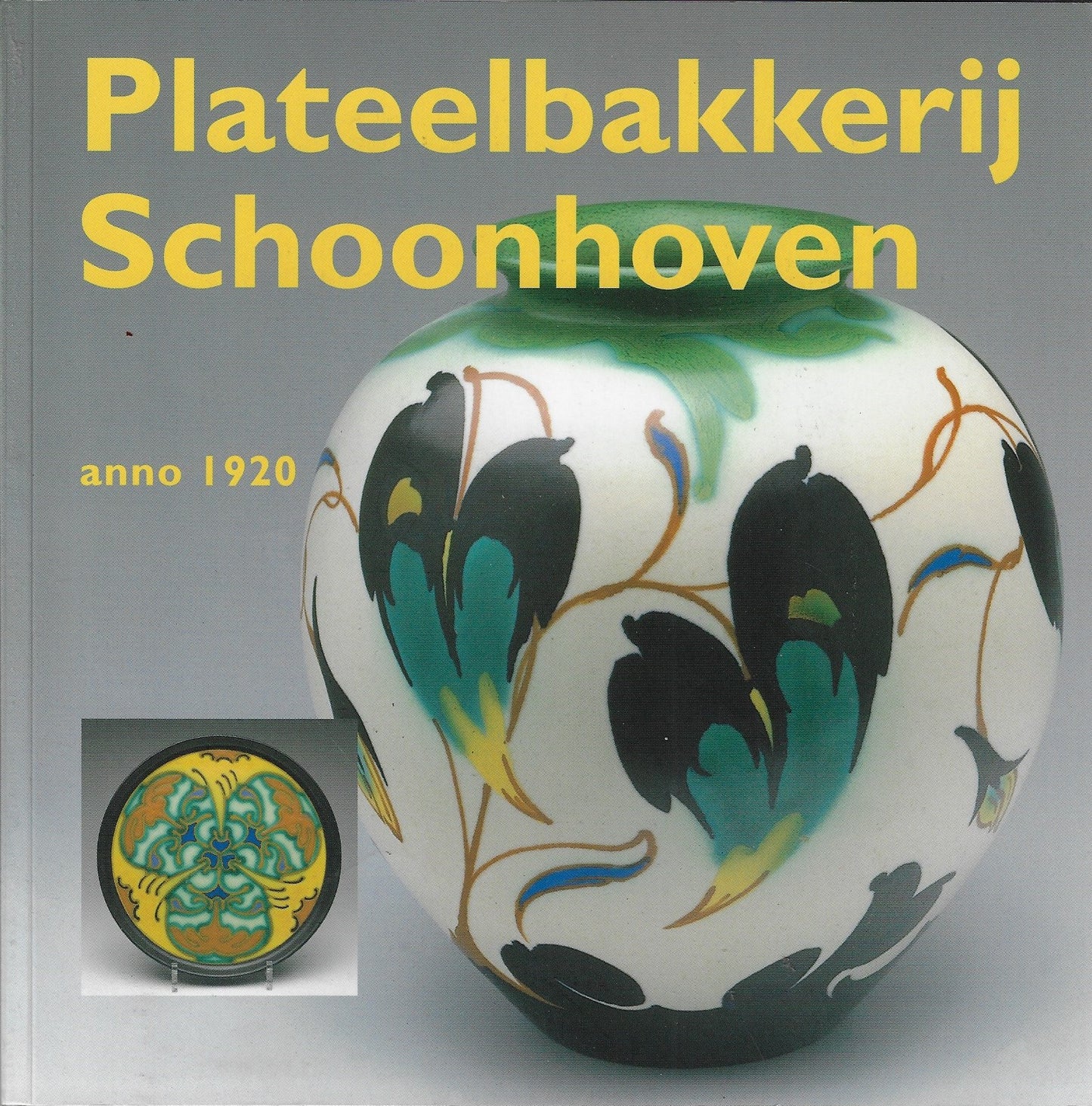 Handboekjes over kunstnijverheid en vormgeving Plateelbakkerij Schoonhoven Anno 1920 / sieraardewerk van v/h Plateelbakkerij Schoonhoven anno 1920
