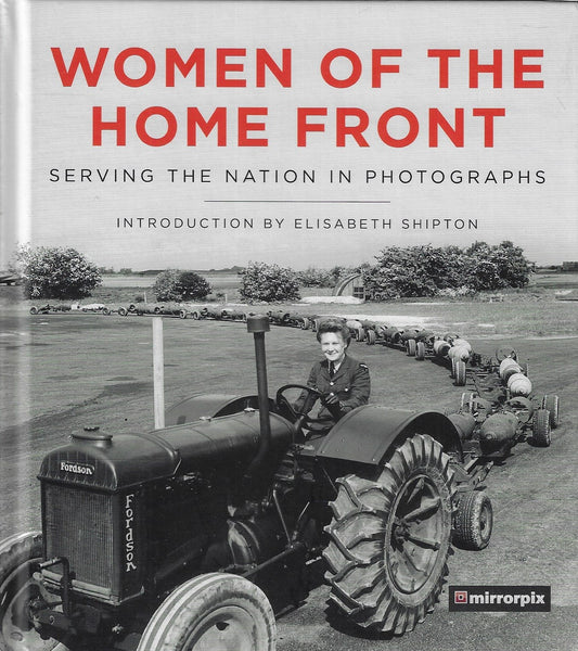 Women of the Home Front / Serving the Nation in Photographs