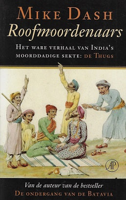 Roofmoordenaars / het ware verhaal van India's moorddadige sekte de Thugs