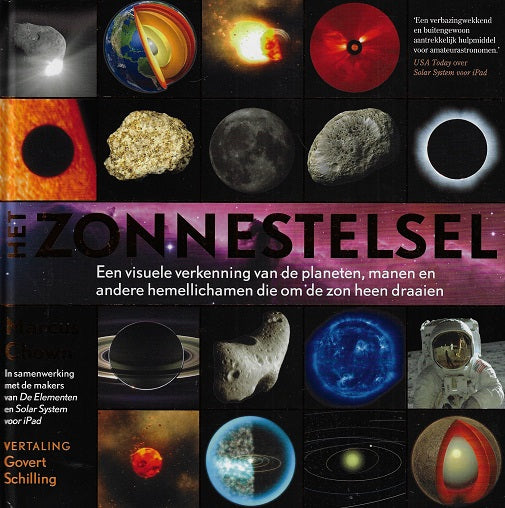Het zonnestelsel / een visuele verkenning van de planeten manen en andere hemellichamen die om de zon heen draaien