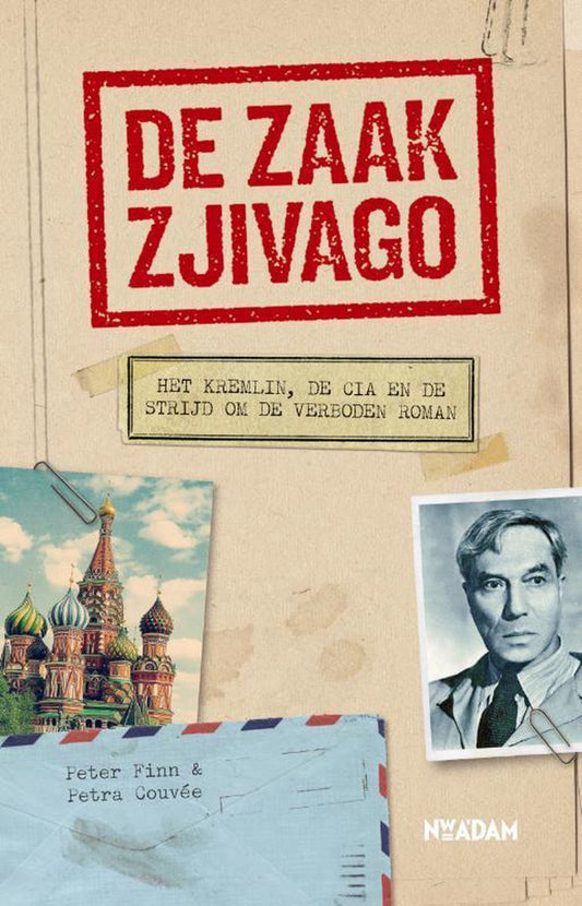 De zaak Zjivago / het Kremlin, de CIA en de strijd om een verboden roman