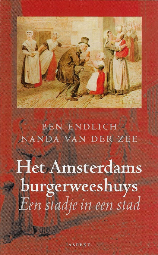 Het Amsterdams Burgerweeshuys / een stadje in een stad