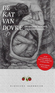 De kat van Dovre / En andere Noorse volkssprookjes. Uit de verzameling van Peter Chr. Asbjornsen en Jorgen Moe. Met de originele illustraties