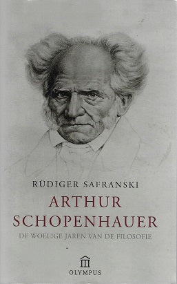 Arthur Schopenhauer / de woelige jaren van de filosofie