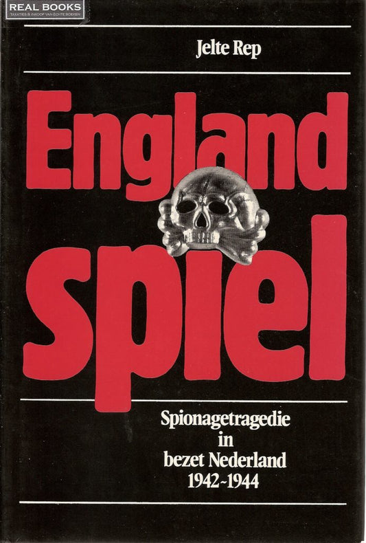 England Spiel, Spionagetragedie in bezet Nederland 1942-1944