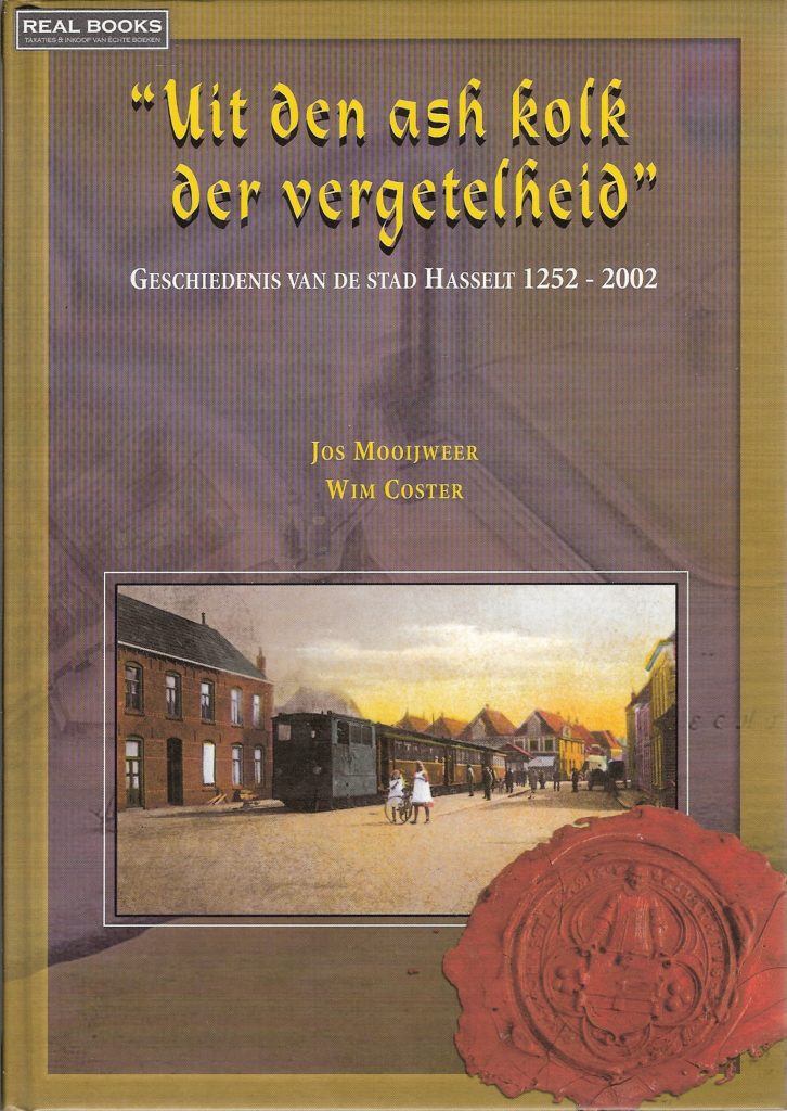 Uit den ash kolk der vergetelheid, Geschiedenis van de stad Hasselt 1252-2002