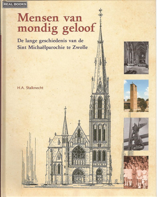 Mensen van een mondig geloof / de lange geschiedenis van de Sint Michaelparochie te Zwolle