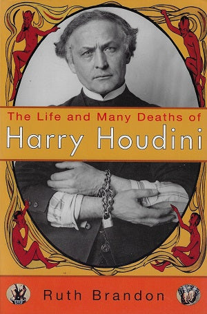 The life and many deaths of Harry Houdini