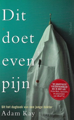 Dit doet even pijn / Uit het dagboek van een jonge dokter