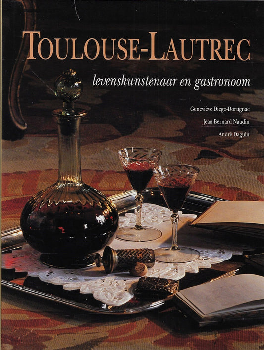 Toulouse-Lautrec Levenskunstenaar en gastronoom