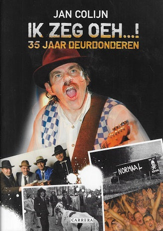 Ik zeg oeh! / 35 jaar deurdonderen