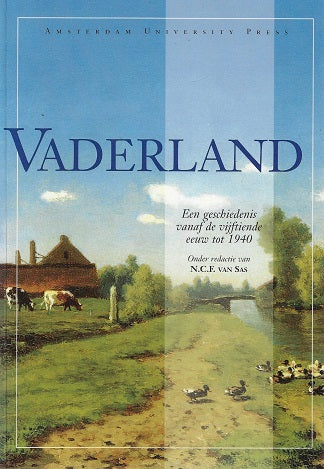 Vaderland / een geschiedenis van de vijtiende eeuw tot 1940