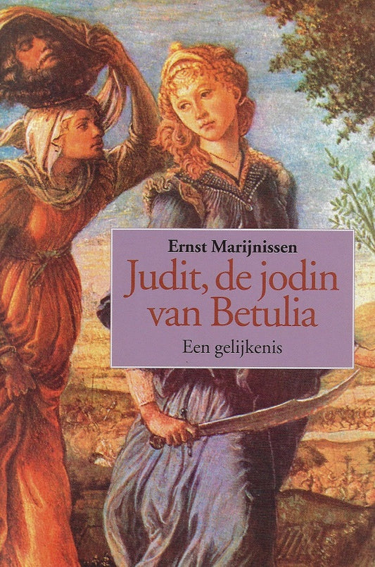 Judit, de jodin van Betulia / Een gelijkenis