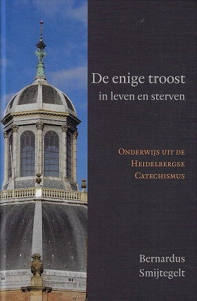 De enige troost in leven en sterven