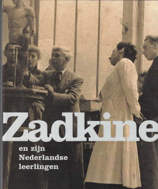 Zadkine en zijn Nederlandse leerlingen