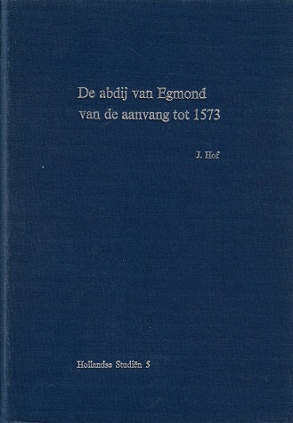 De abdij van Egmond van de aanvang tot 1573