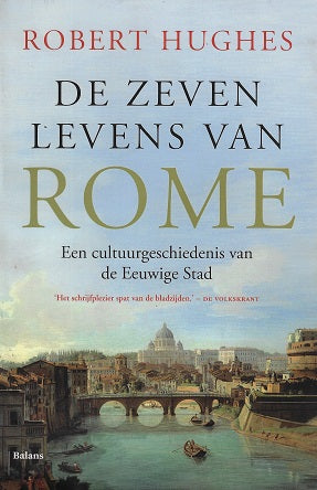 De zeven levens van Rome / een cultuurgeschiedenis van de Eeuwige Stad
