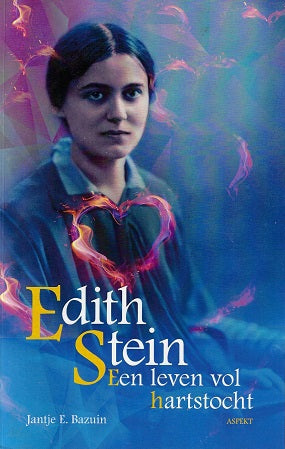 Edith Stein / een leven vol hartstocht