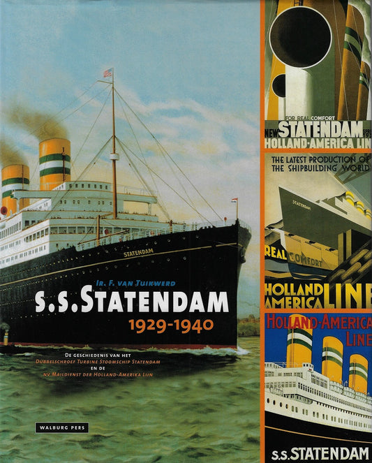S.S. Statendam 1929-1940 / de geschiedenis van het Dubbelschroef Turbine Stoomschip Statendam en de NV Maildienst der Holland-Amerika Lijn