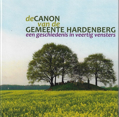 De canon van de gemeente Hardenberg / een geschiedenis in veertig vensters