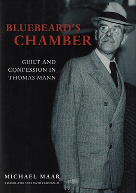 Bluebeard's Chamber / Guilt and Confession in Thomas Mann
