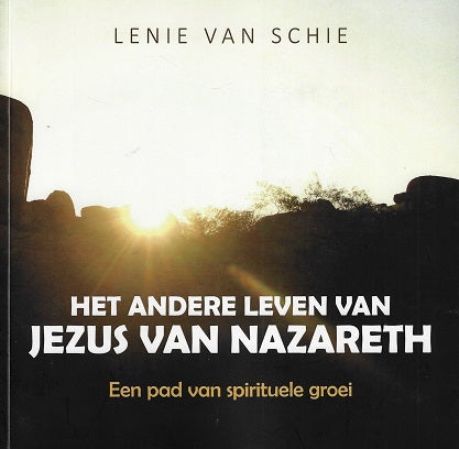 Het andere leven van Jezus van Nazareth / Een pad van spirituele groei