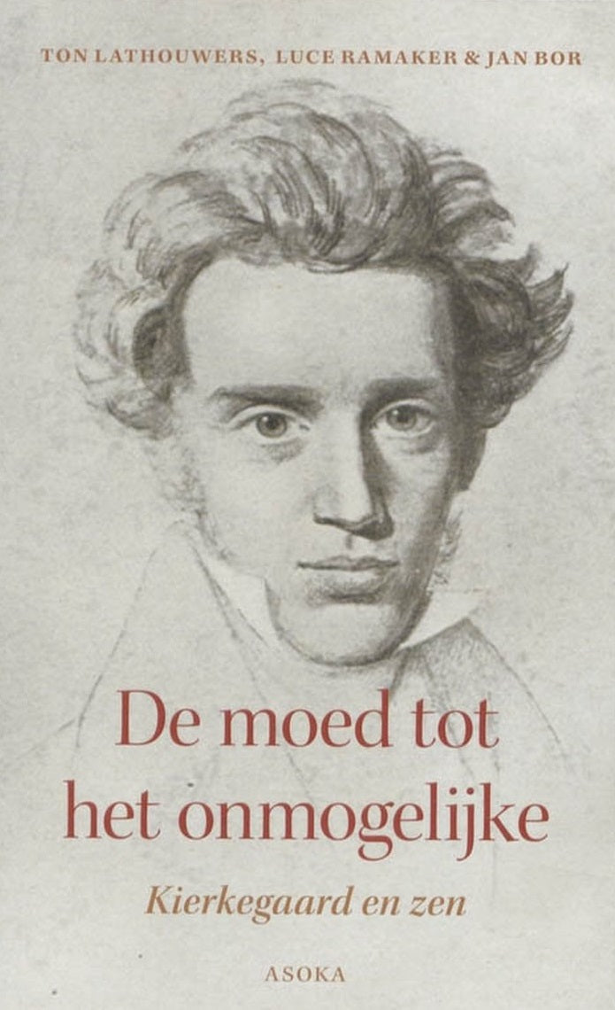 De moed tot het onmogelijke / Kierkegaard en zen