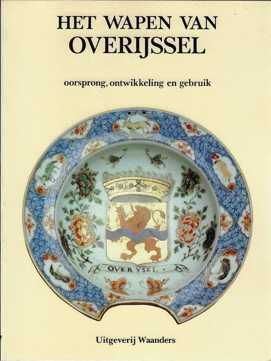 Het wapen van Overijssel - Oorsprong, ontwikkeling en gebruik