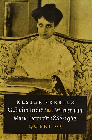 Geheim indie / het leven van Maria Dermout 1888-1962
