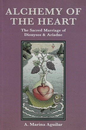 Alchemy of the Heart / The Sacred Marriage of Dionysos & Ariadne