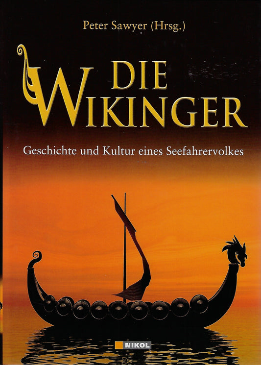 Die Wikinger / Geschichte und Kultur eines Seefahrervolkes