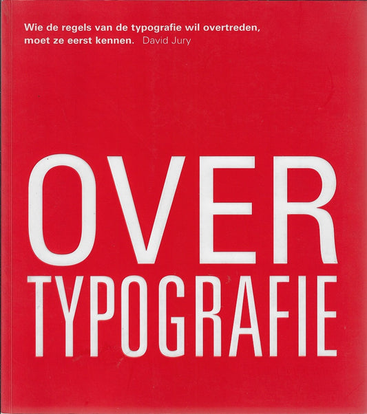 Over typografie / wie de regels van de typografie wil overtreden, moet ze eerst kennen