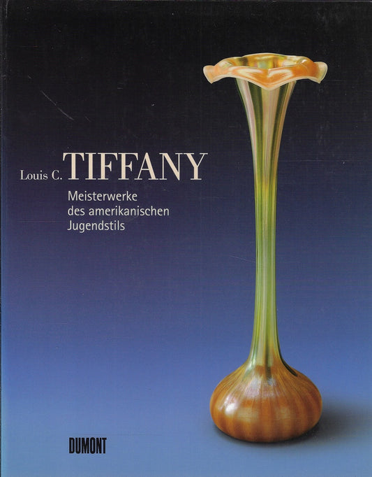 Louis C. Tiffany - Meisterwerke des amerikanischen Jugendstils