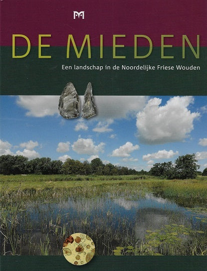 De Mieden / een landschap in de Noorddelijke Friese Wouden