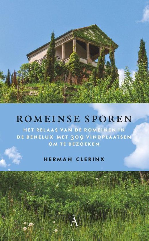 Romeinse sporen / het relaas van de Romeinen in de Benelux met 309 vindplaatsen om te bezoeken