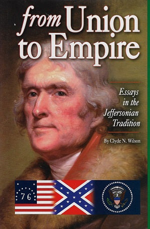 From Union to Empire / essays in the Jeffersonian Tradition