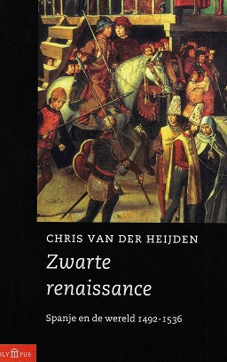 Zwarte renaissance / Spanje en de wereld 1492-1536