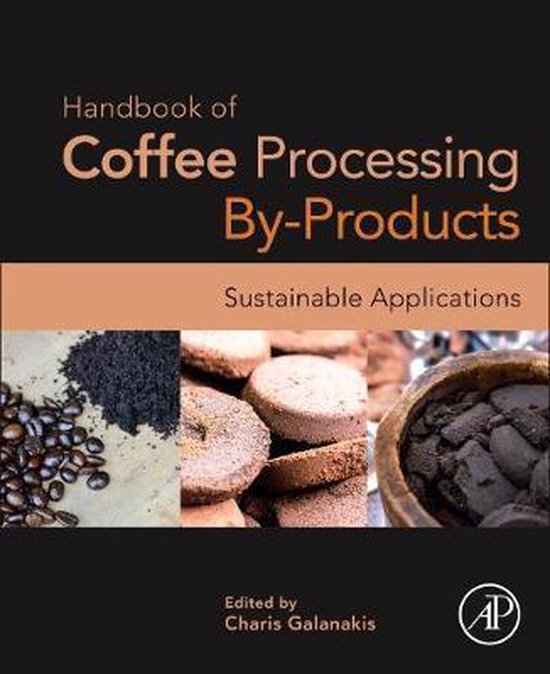 Handbook of Coffee Processing By-Products / Sustainable Applications