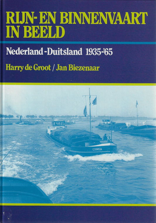 Rijn en binnenvaart in beeld  Nederland-Duitsland 1935-'65