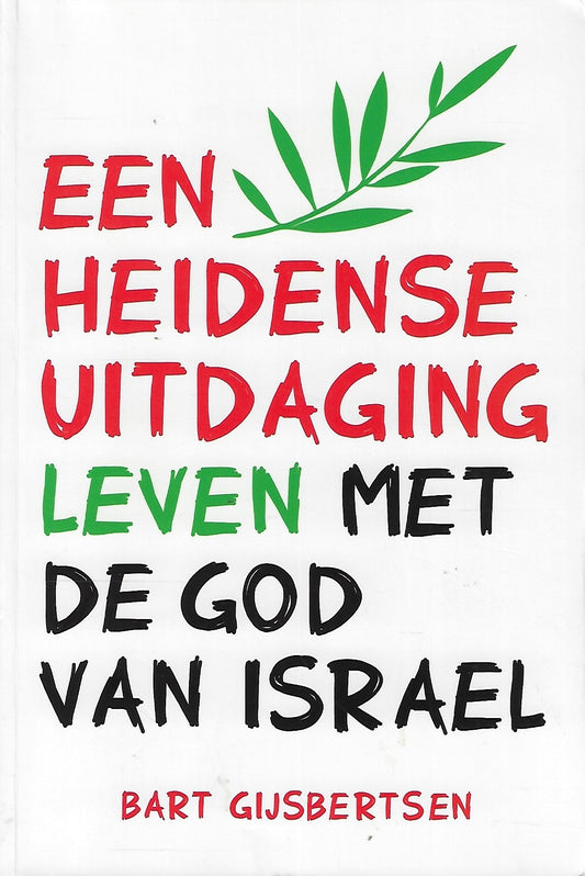 Een heidense uitdaging / leven met de God van Israel