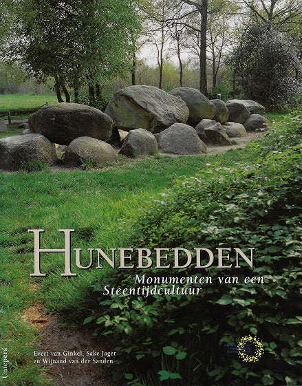 Hunebedden in Nederland / monumenten van een Steentijdtuur