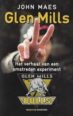 Glen Mills / het verhaal van een omstreden experiment