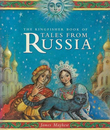 The kingfisher book of tales from Russia