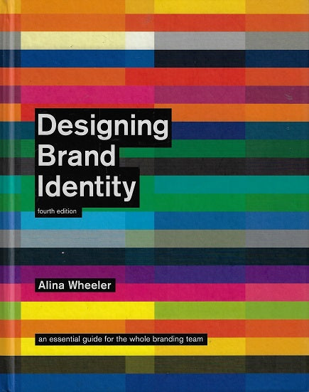 Designing Brand Identity / An Essential Guide for the Whole Branding Team