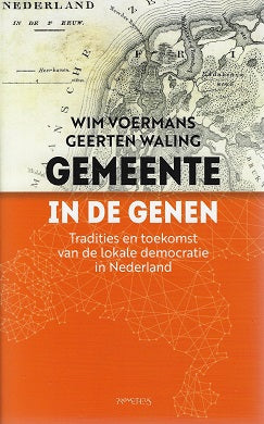 Gemeente in de genen / Tradities en toekomst van de lokale democratie in Nederland