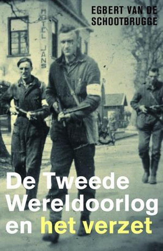 De Tweede Wereldoorlog en het verzet / Verzetsstrijders en de weerstand tegen de bezetters in 1940-1945